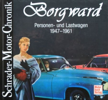 Roland "Borgward Personen- und Lastwagen 1947-1961" Borgward-Historie 2009 (8274)